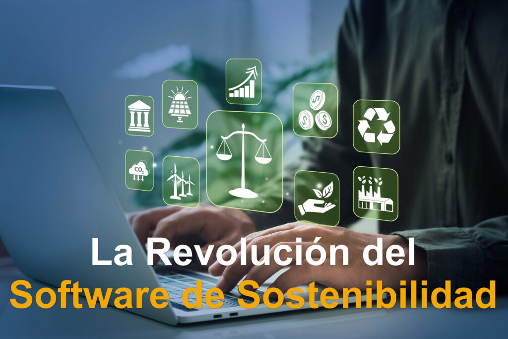 La Revolución del Software de Sostenibilidad Empresarial: Un Impulso Hacia un Futuro Verde.